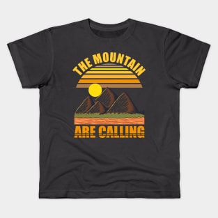 the mountain are calling Kids T-Shirt